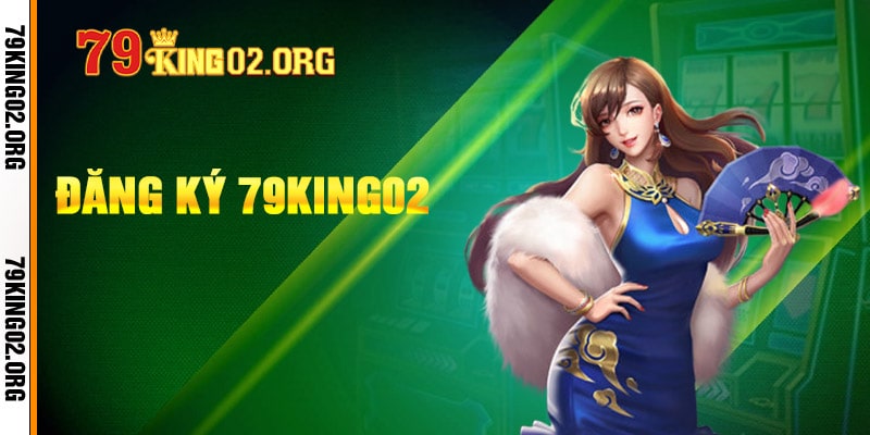 Đăng Ký 79king02